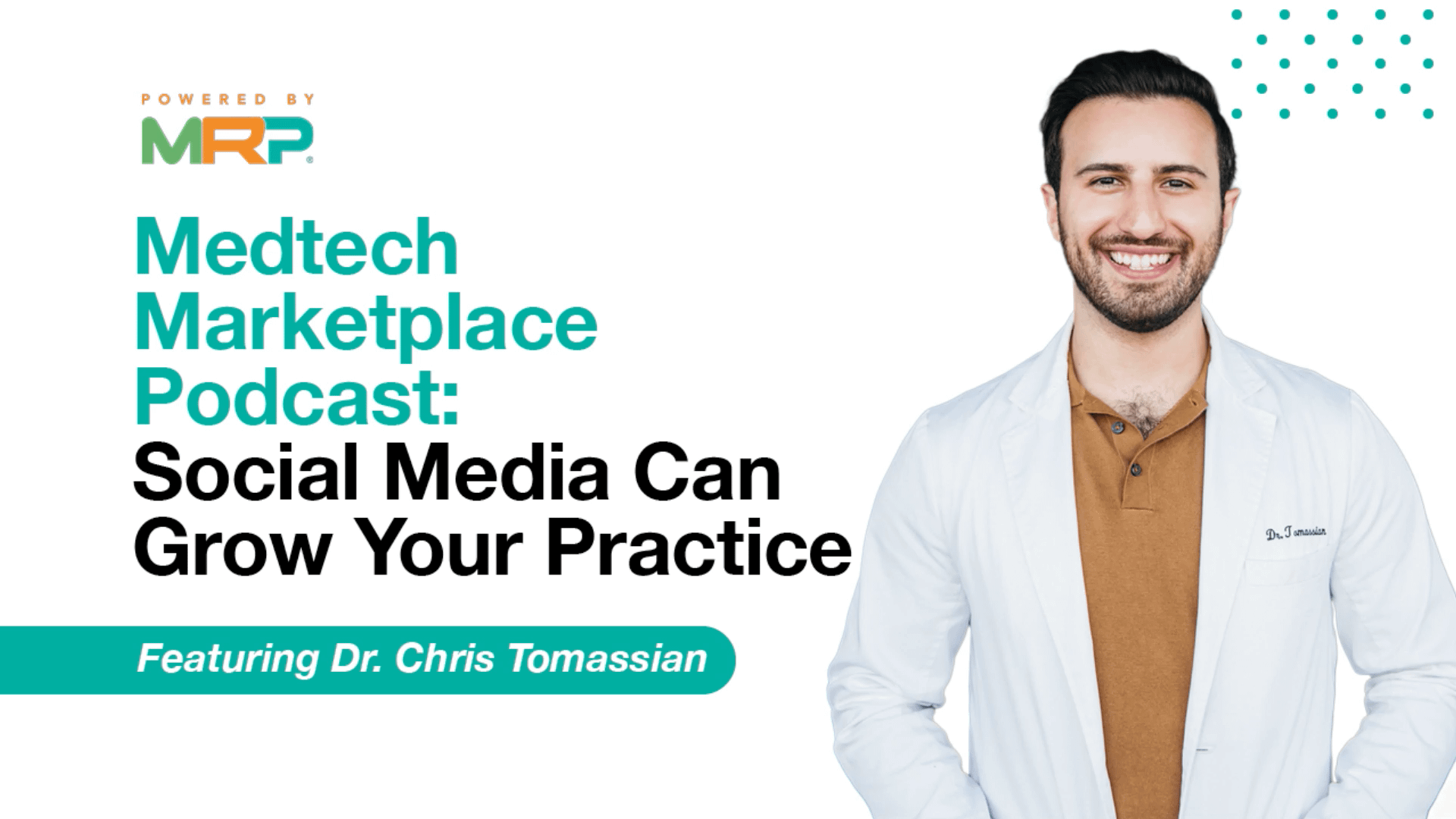 Medtech Marketplace Podcast: Social Media Can Grow Your Practice Featuring Dr. Chris Tomassian 